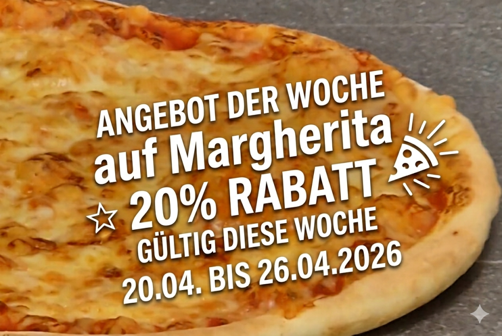 Angebot der Woche 20%  Rabatt auf Pizza Margherita 
